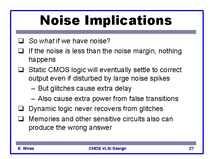 Noise Implications q So what if we have noise? q If the noise is