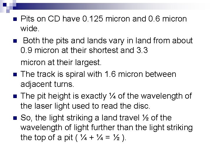 n n n Pits on CD have 0. 125 micron and 0. 6 micron