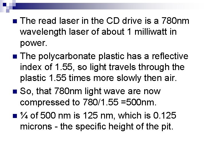 The read laser in the CD drive is a 780 nm wavelength laser of