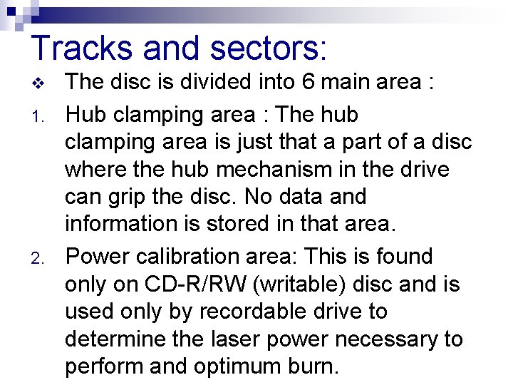 Tracks and sectors: v 1. 2. The disc is divided into 6 main area