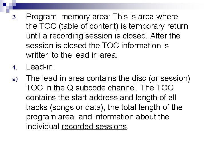 3. 4. a) Program memory area: This is area where the TOC (table of