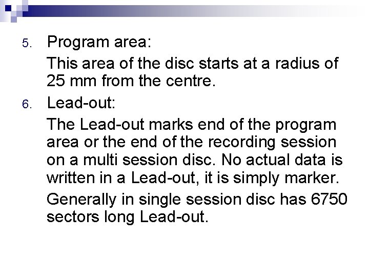 5. 6. Program area: This area of the disc starts at a radius of