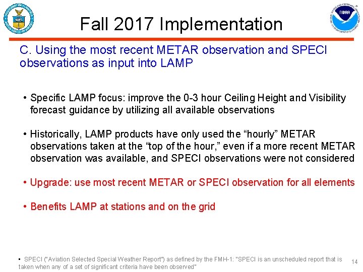 Fall 2017 Implementation C. Using the most recent METAR observation and SPECI observations as