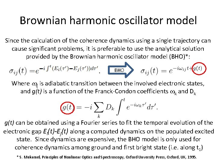 Brownian harmonic oscillator model Since the calculation of the coherence dynamics using a single