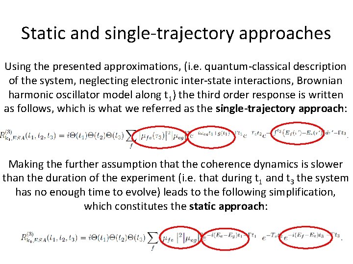 Static and single‐trajectory approaches Using the presented approximations, (i. e. quantum‐classical description of the