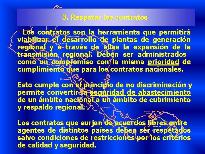 3. Respetar los contratos Los contratos son la herramienta que permitirá viabilizar el desarrollo