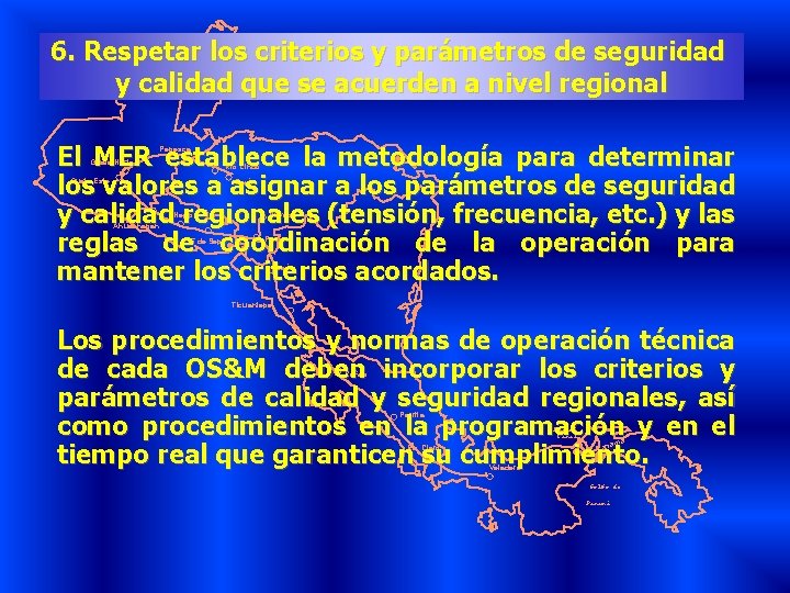 6. Respetar los criterios y parámetros de seguridad y calidad que se acuerden a