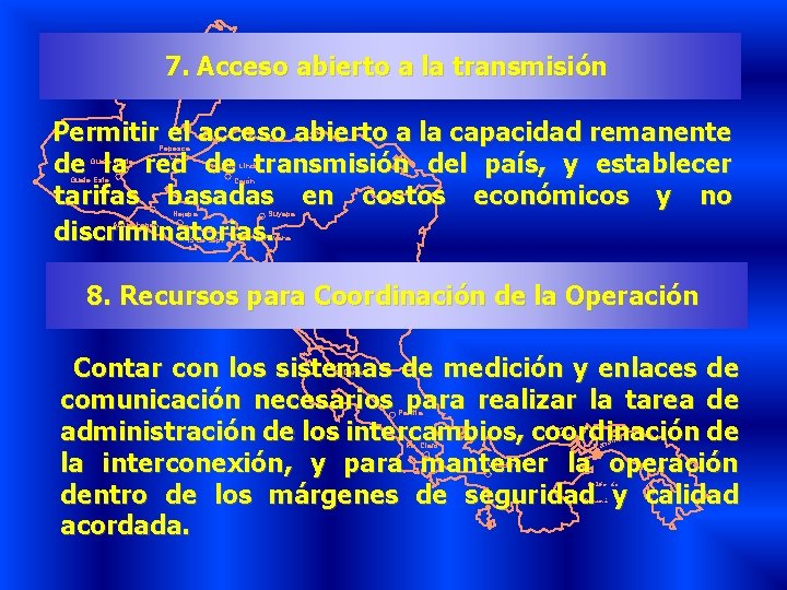 7. Acceso abierto a la transmisión Permitir el acceso abierto a la capacidad remanente