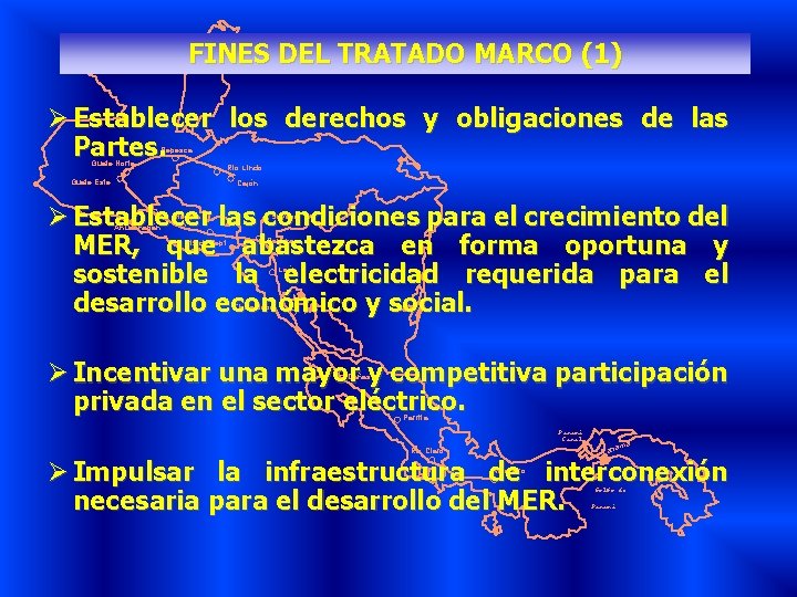 FINES DEL TRATADO MARCO (1) Ø Establecer los derechos y obligaciones de las Partes.