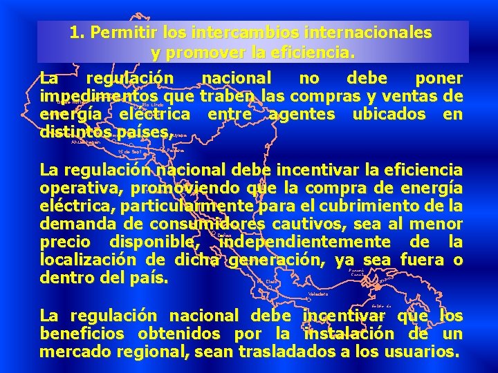 1. Permitir los intercambios internacionales y promover la eficiencia. La regulación impedimentos que energía