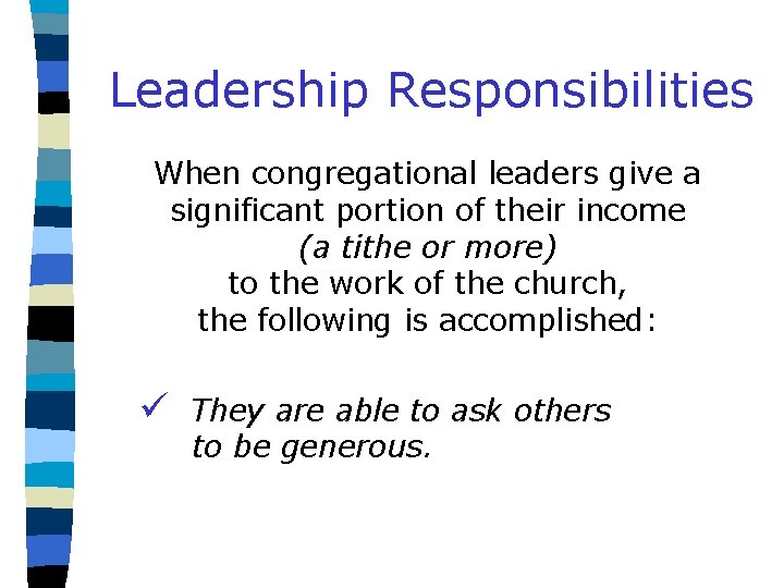 Leadership Responsibilities When congregational leaders give a significant portion of their income (a tithe