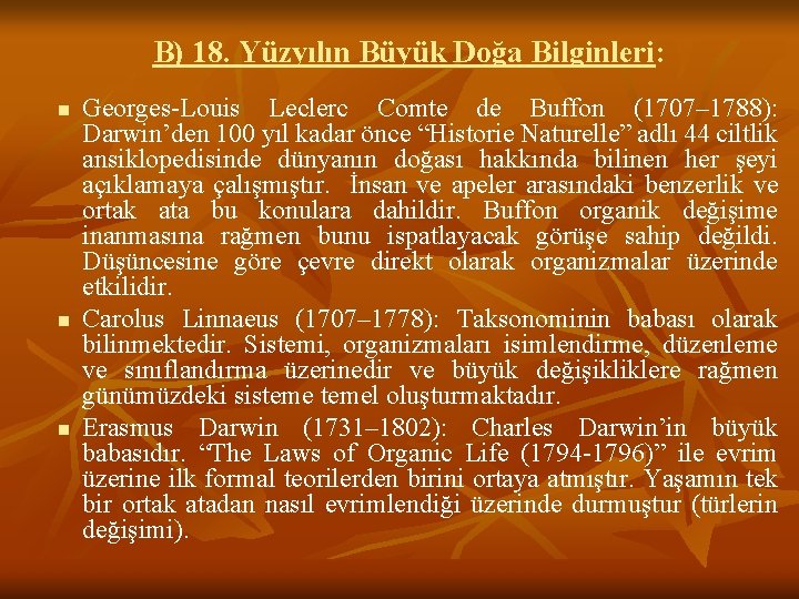 B) 18. Yüzyılın Büyük Doğa Bilginleri: n n n Georges-Louis Leclerc Comte de Buffon
