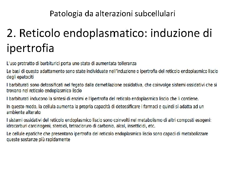 Patologia da alterazioni subcellulari 2. Reticolo endoplasmatico: induzione di ipertrofia 