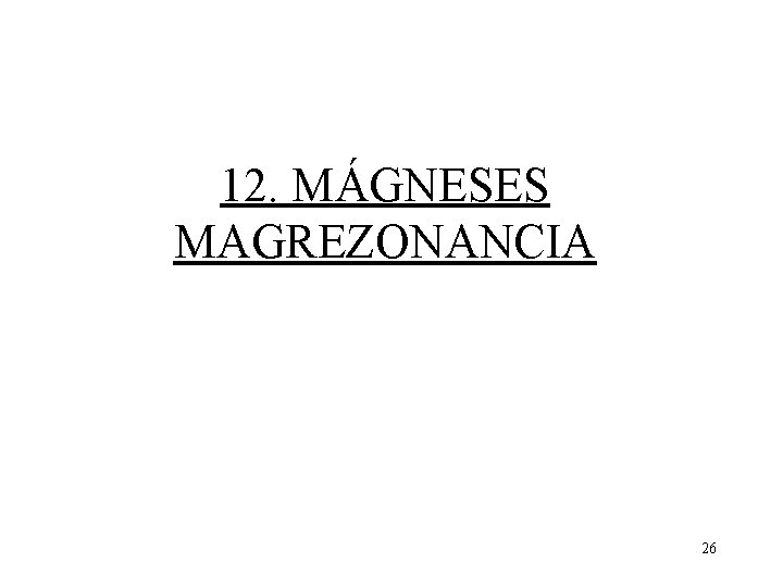 12. MÁGNESES MAGREZONANCIA 26 