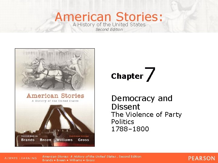 American Stories: A History of the United States Second Edition Chapter 7 Democracy and