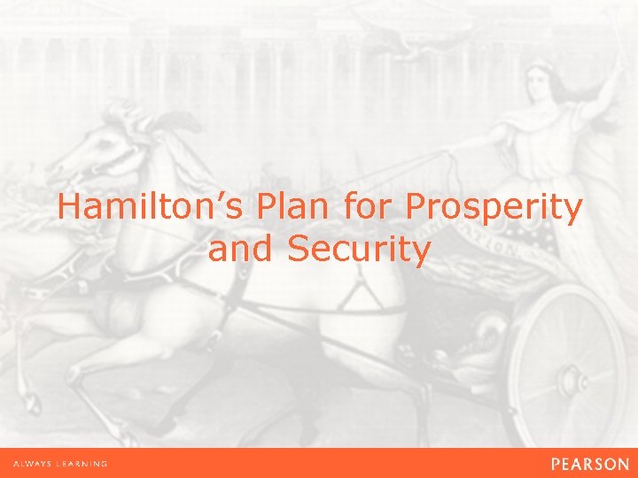 Hamilton’s Plan for Prosperity and Security 
