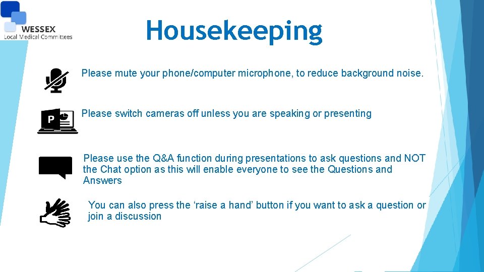 Housekeeping Please mute your phone/computer microphone, to reduce background noise. Please switch cameras off