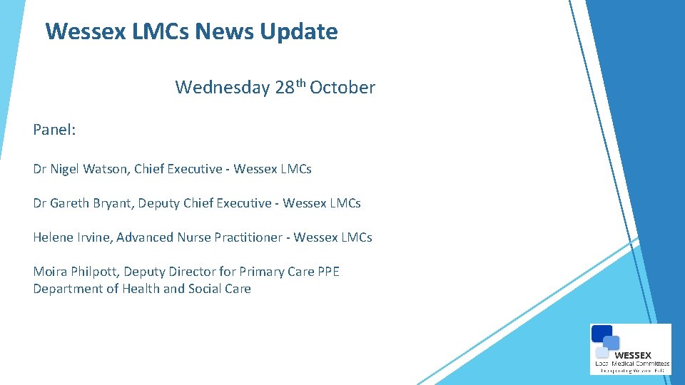 Wessex LMCs News Update Wednesday 28 th October Panel: Dr Nigel Watson, Chief Executive