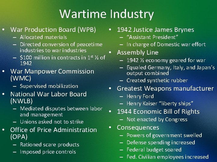 Wartime Industry • War Production Board (WPB) • 1942 Justice James Brynes – Allocated