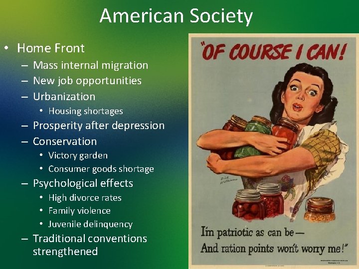 American Society • Home Front – Mass internal migration – New job opportunities –