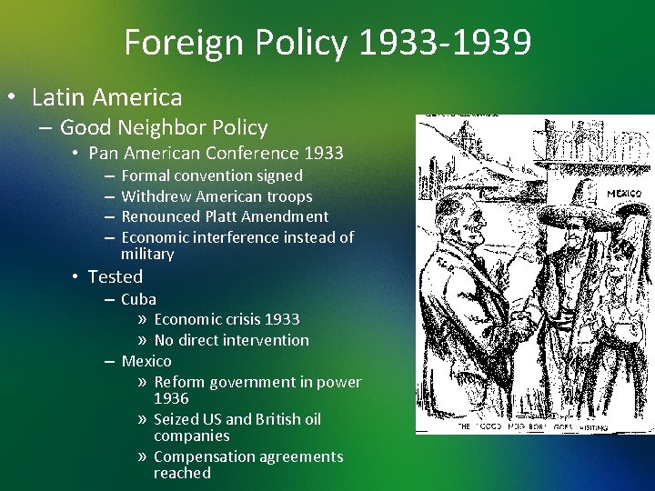 Foreign Policy 1933 -1939 • Latin America – Good Neighbor Policy • Pan American
