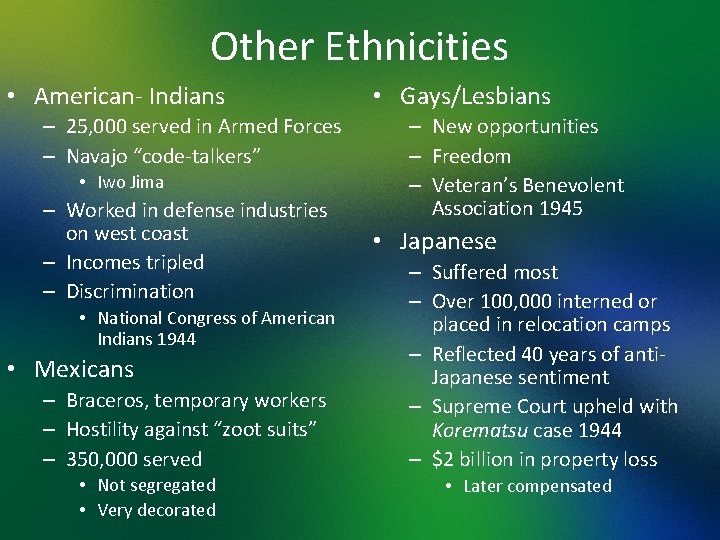 Other Ethnicities • American- Indians – 25, 000 served in Armed Forces – Navajo