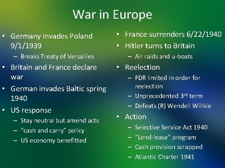 War in Europe • Germany invades Poland 9/1/1939 – Breaks Treaty of Versailles •