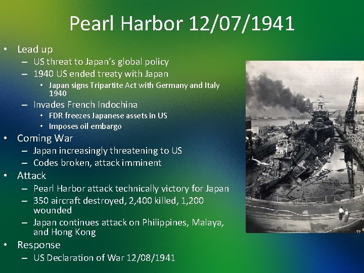 Pearl Harbor 12/07/1941 • Lead up – US threat to Japan’s global policy –