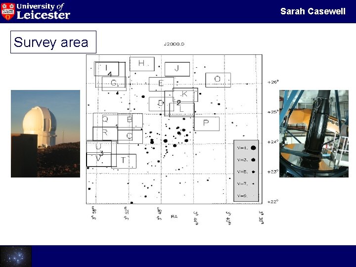 Sarah Casewell Survey area Galactic Cluster Dwarfs 