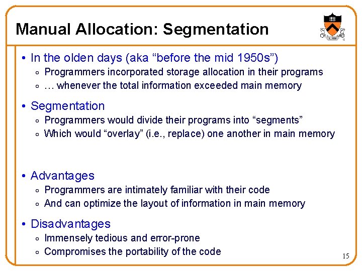 Manual Allocation: Segmentation • In the olden days (aka “before the mid 1950 s”)