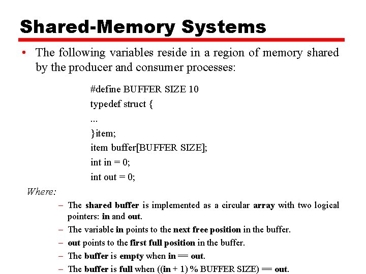 Shared-Memory Systems • The following variables reside in a region of memory shared by
