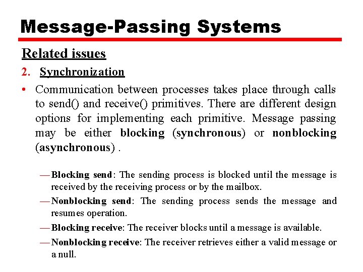 Message-Passing Systems Related issues 2. Synchronization • Communication between processes takes place through calls