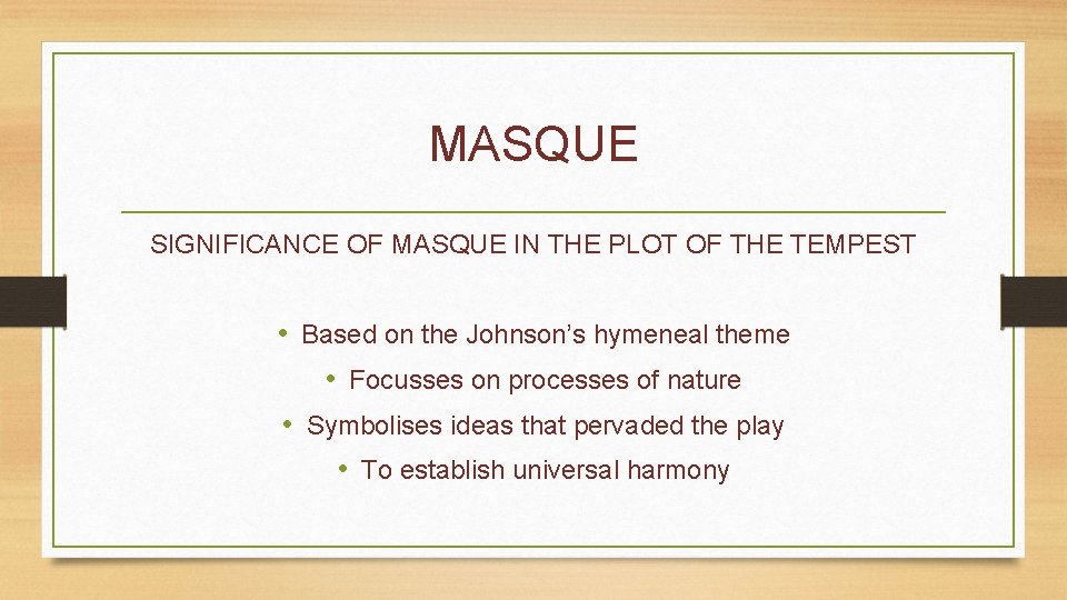 MASQUE SIGNIFICANCE OF MASQUE IN THE PLOT OF THE TEMPEST • Based on the