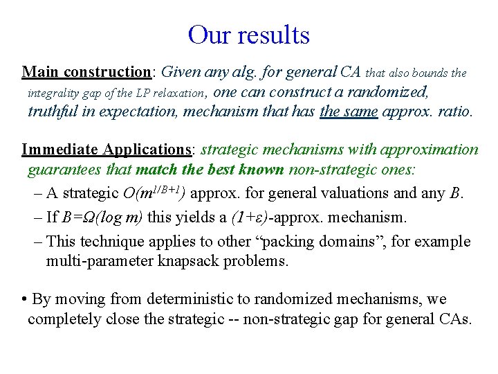 Our results Main construction: Given any alg. for general CA that also bounds the