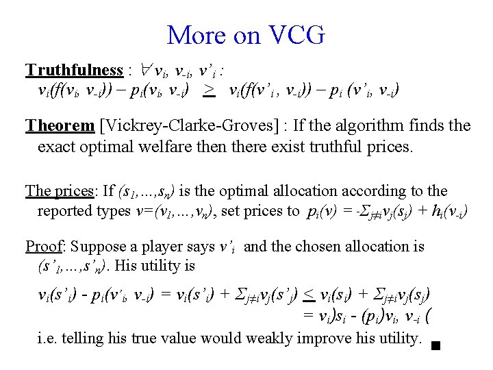 More on VCG Truthfulness : vi, v-i, v’i : vi(f(vi, v-i)) – pi(vi, v-i)