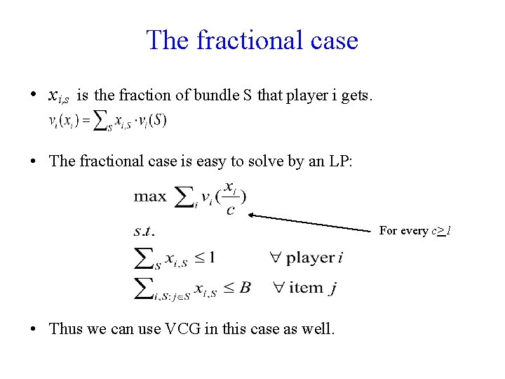 The fractional case • xi, s is the fraction of bundle S that player