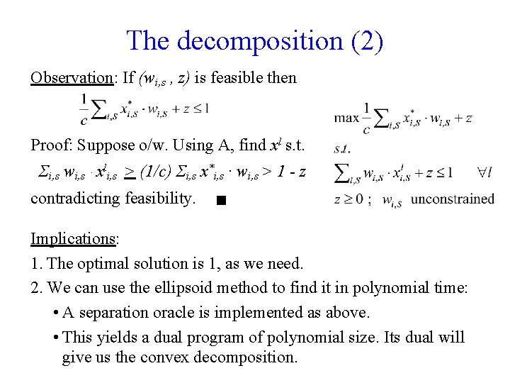 The decomposition (2) Observation: If (wi, s , z) is feasible then Proof: Suppose