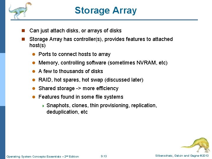 Storage Array n Can just attach disks, or arrays of disks n Storage Array