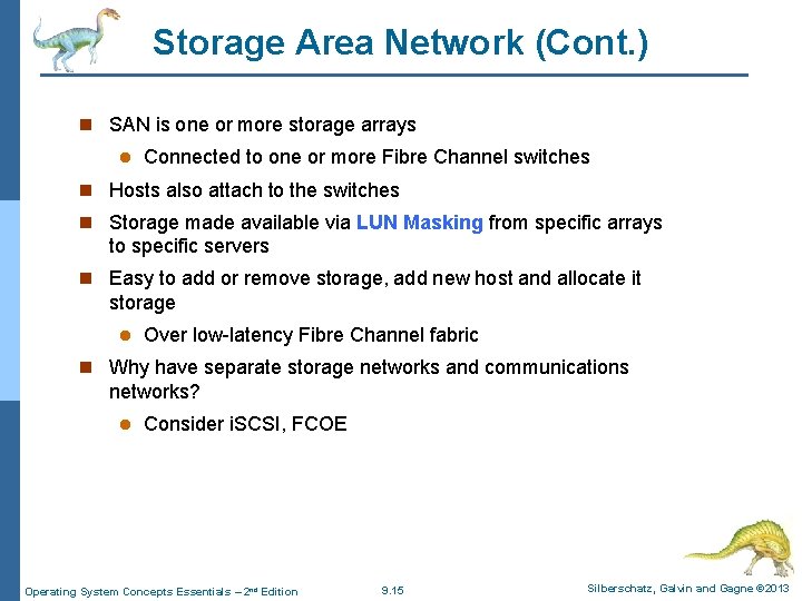 Storage Area Network (Cont. ) n SAN is one or more storage arrays l