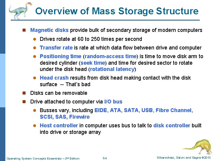 Overview of Mass Storage Structure n Magnetic disks provide bulk of secondary storage of