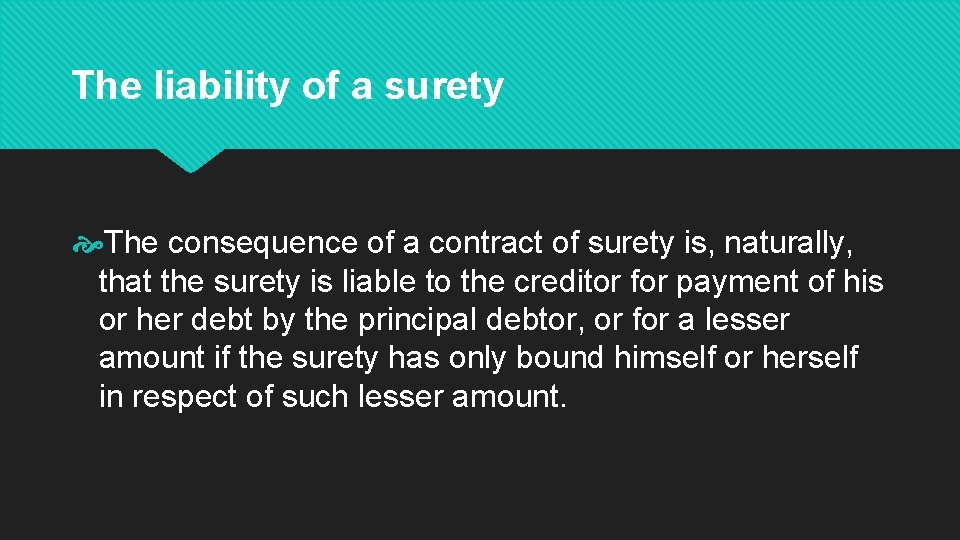 Security Business Commercial Law Suretyship is an agreement
