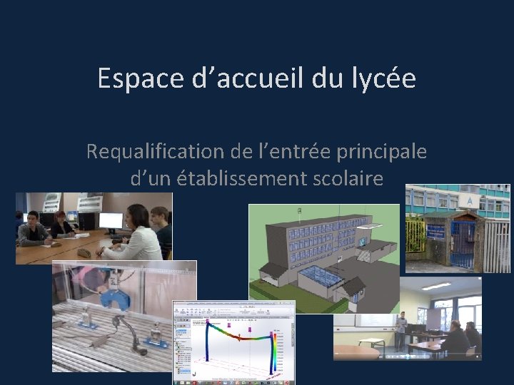 Espace d’accueil du lycée Requalification de l’entrée principale d’un établissement scolaire Lycée Pierre Forest