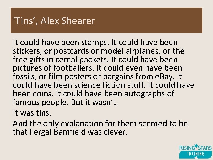 ‘Tins’, Alex Shearer It could have been stamps. It could have been stickers, or