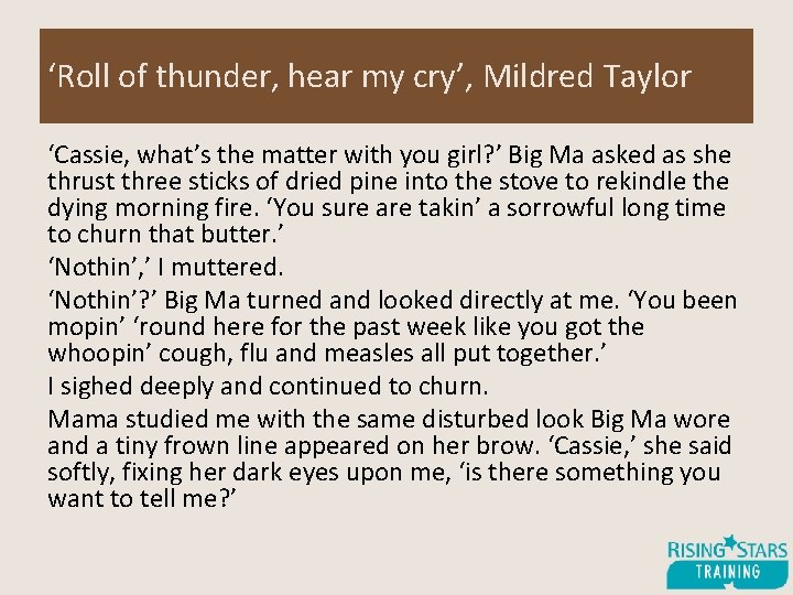 ‘Roll of thunder, hear my cry’, Mildred Taylor ‘Cassie, what’s the matter with you