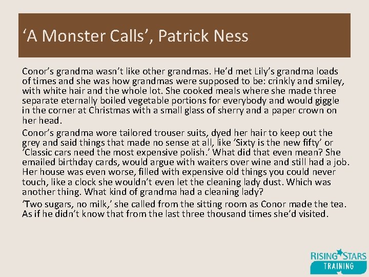‘A Monster Calls’, Patrick Ness Conor’s grandma wasn’t like other grandmas. He’d met Lily’s