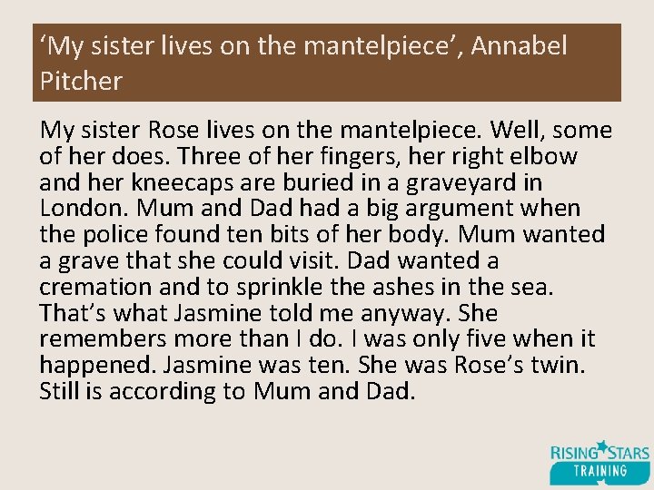 ‘My sister lives on the mantelpiece’, Annabel Pitcher My sister Rose lives on the