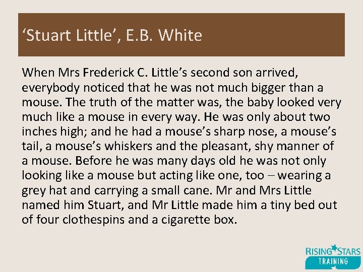 ‘Stuart Little’, E. B. White When Mrs Frederick C. Little’s second son arrived, everybody