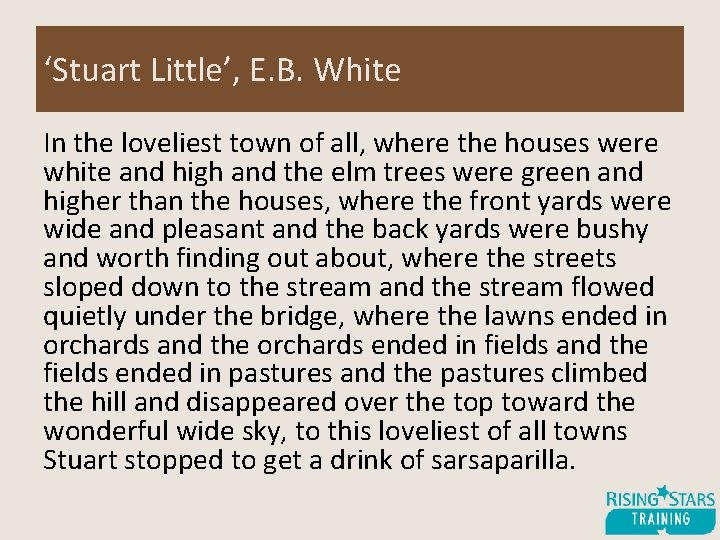 ‘Stuart Little’, E. B. White In the loveliest town of all, where the houses