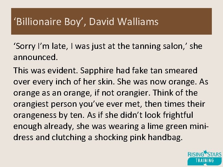 ‘Billionaire Boy’, David Walliams ‘Sorry I’m late, I was just at the tanning salon,
