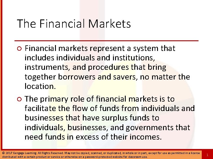 The Financial Markets ○ Financial markets represent a system that includes individuals and institutions,